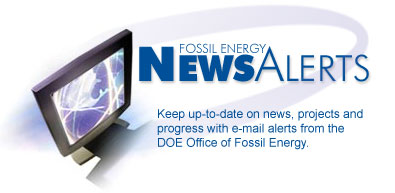 NEWSALERT - Keep Up to date with e-mail alerts from the Office of Fossil Energy
